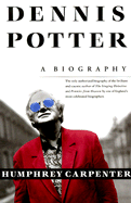 Dennis Potter: A Biography