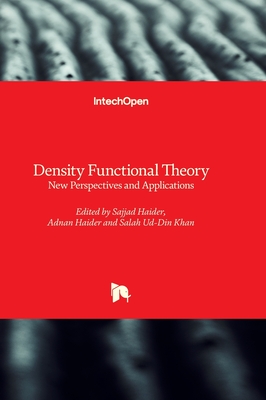 Density Functional Theory: New Perspectives and Applications - Haider, Sajjad (Editor), and Haider, Adnan (Editor), and Khan, Salah Ud-Din (Editor)