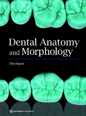 Dental Anatomy and Morphology - Riquieri, Hilton