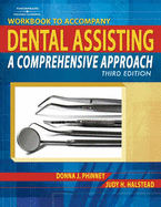 Dental Assisting: A Comprehensive Approach Workbook - Phinney, Donna, and Halstead, Judy H.