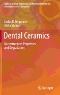 Dental Ceramics: Microstructure, Properties and Degradation