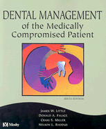 Dental Management of the Medically Compromised Patient - Little, James W, DMD, MS, and Falace, Donald, DMD, and Miller, Craig, DMD, MS