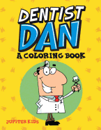 Dentist Dan (a Coloring Book)