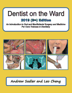 Dentist on the Ward 2019 (9th) Edition: An Introduction to Oral and Maxillofacial Surgery and Medicine for Core Trainees in Dentistry