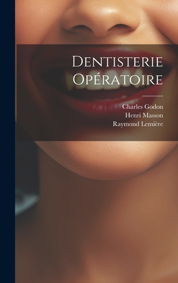 Dentisterie Operatoire... - Godon, Charles