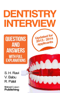 Dentistry interview questions and answers with full explanations (Includes sections on MMI and 2013 NHS changes).: The number one dentistry interview book with model answers