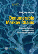 Denumerable Markov Chains: Generating Functions, Boundary Theory, Random Walks on Trees - Woess, Wolfgang