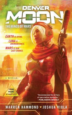 Denver Moon: The Minds of Mars (Book One) - Hammond, Warren, and Viola, Joshua