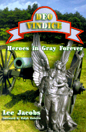 Deo Vindice: Heroes In Gray Forever