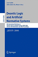 Deontic Logic and Artificial Normative Systems: 8th International Workshop on Deontic Logic in Computer Science, Deon 2006, Utrecht, the Netherlands, July 12-14, 2006, Proceedings