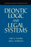 Deontic Logic and Legal Systems - Navarro, Pablo E., and Rodrguez, Jorge L.