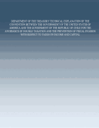 Department of the Treasury Technical Explanation of the Convention Between the Government of the United States of America and the Government of the Republic of Chile: for the Avoidance of Double Taxation and the Prevention of Fiscal Evasion With Respect t