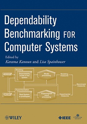 Dependability Benchmarking for Computer Systems - Kanoun, Karama, and Spainhower, Lisa