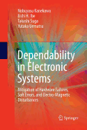 Dependability in Electronic Systems: Mitigation of Hardware Failures, Soft Errors, and Electro-Magnetic Disturbances