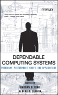 Dependable Computing Systems: Paradigms, Performance Issues, and Applications