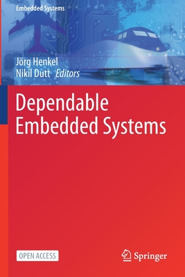 Dependable Embedded Systems - Henkel, Jrg (Editor), and Dutt, Nikil (Editor)