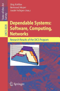 Dependable Systems: Software, Computing, Networks: Research Results of the Dics Program