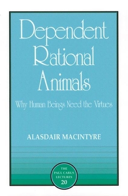 Dependent Rational Animals - MacIntyre, Alasdair