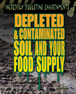 Depleted and Contaminated Soil and Your Food Supply
