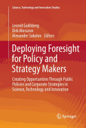Deploying Foresight for Policy and Strategy Makers: Creating Opportunities Through Public Policies and Corporate Strategies in Science, Technology and Innovation