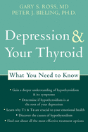 Depression and Your Thyroid: What You Need to Know