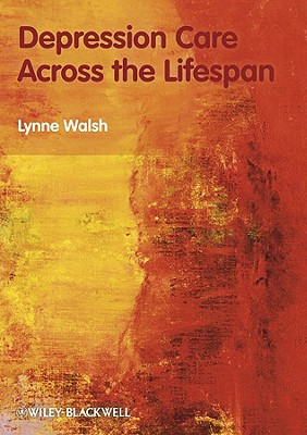 Depression Care Across the Lifespan - Walsh, Lynne, Ms.