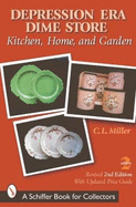 Depression Era Dime Store: Kitchen, Home, and Garden: With Price Guide