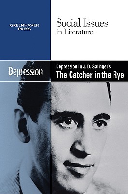 Depression in J.D. Salinger's the Catcher in the Rye - Bryfonski, Dedria (Editor)