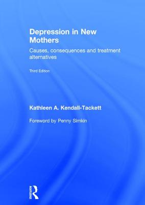 Depression in New Mothers: Causes, Consequences and Treatment Alternatives - Kendall-Tackett, Kathleen