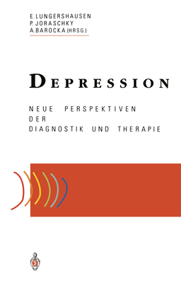 Depression: Neue Perspektiven Der Diagnostik Und Therapie - Lungershausen, Eberhard (Editor), and Joraschky, Peter (Editor), and Barocka, Arnd (Editor)