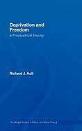 Deprivation and Freedom: A Philosophical Enquiry