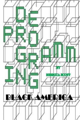 Deprogramming Black America - Scott, Rebecca