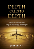 Depth Calls to Depth: Spiritual Direction and Jungian Psychology in Dialogue