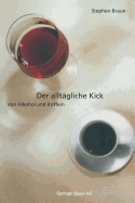 Der Alltagliche Kick: Von Alkohol Und Koffein
