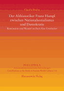 Der Althistoriker Franz Hampl Zwischen Nationalsozialismus Und Demokratie: Kontinuitat Und Wandel Im Fach Alte Geschichte