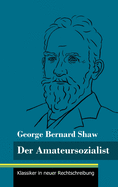 Der Amateursozialist: (Band 33, Klassiker in neuer Rechtschreibung)