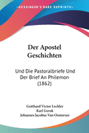 Der Apostel Geschichten: Und Die Pastoralbriefe Und Der Brief An Philemon (1862)