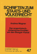 Der Argentinisch-Chilenische Konflikt Um Den Beagle-Kanal: Ein Beitrag Zu Den Methoden Friedlicher Streiterledigung