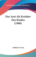 Der Arzt ALS Erzieher Des Kindes (1908)