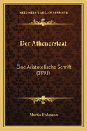 Der Athenerstaat: Eine Aristotelische Schrift (1892)