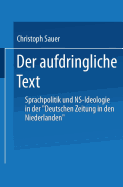 Der Aufdringliche Text: Sprachpolitik Und NS-Ideologie in Der "Deutschen Zeitung in Den Niederlanden"