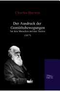 Der Ausdruck der Gemthsbewegungen bei dem Menschen und den Thieren (1877)