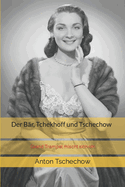 Der B?r, Tchekhoff und Tschechow: Grand Trampel mischt sich ein