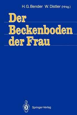 Der Beckenboden Der Frau - Bender, Hans G (Editor), and Distler, Wolfgang (Editor)