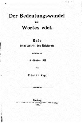 Der Bedeutungswandel Des Wortes Edel - Vogt, Friedrich