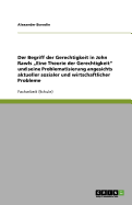 Der Begriff Der Gerechtigkeit in John Rawls "eine Theorie Der Gerechtigkeit Und Seine Problematisierung Angesichts Aktueller Sozialer Und Wirtschaftlicher Probleme