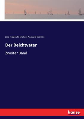 Der Beichtvater: Zweiter Band - Diezmann, August, and Michon, Jean Hippolyte