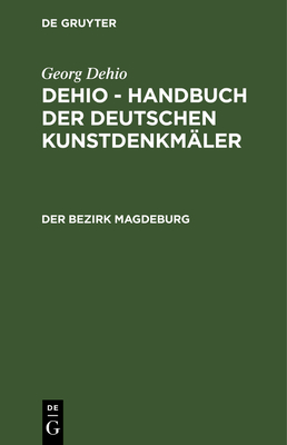 Der Bezirk Magdeburg - Gall, Ernst (Contributions by), and Dehio, Georg