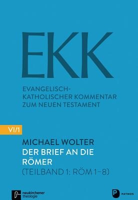 Der Brief an Die Romer (Teilband 1: ROM 1-8) - Wolter, Michael