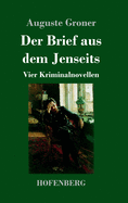Der Brief aus dem Jenseits: Vier Kriminalnovellen